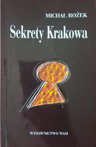 Michał Rożek, Sekrety Krakowa