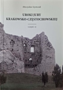 Mieczysław Szymczak, Uroki Jury Krakowsko-Częstochowskiej część 2
