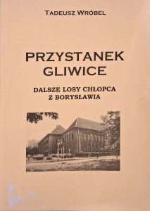 Tadeusz Wróbel, Przystanek Gliwice