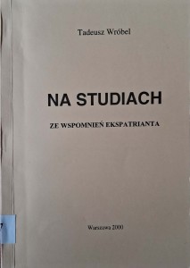 Tadeusz Wróbel, Na studiach Ze wspomnień ekspatrianta