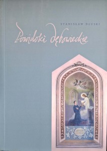 Stanisław Dłuski, Powidoki dębowieckie