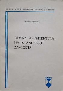 Andrzej Kędziora, Dawna architektura i budownictwo Zamościa