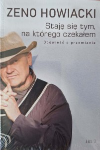 Zeno Howiacki, Staję się tym, na którego czekałem