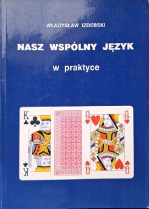 Władysław Izdebski, Nasz wspólny język w praktyce