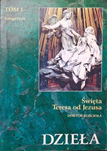 Święta Teresa od Jezusa Dzieła tom 1