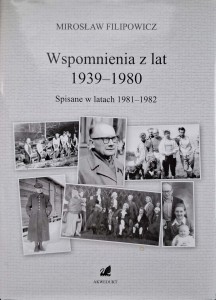 Mirosław Filipowicz, Wspomnienia z lat 1939-1980