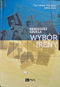 Remigiusz Grzela, Wybór Ireny