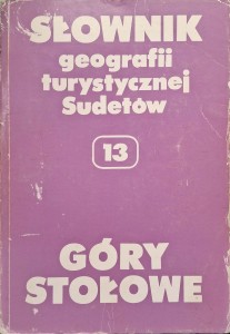 Martek Staffa, Słownik geografii turystycznej Sudetów 13 Góry Stołowe
