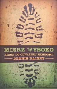 Dennis Rainey, Mierz wysoko