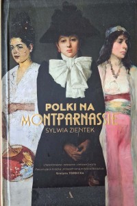Sylwia Zientek, Polki na Montparnassie