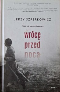 Jerzy Szperkowicz, Wrócę przed nocą
