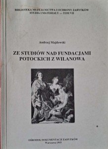 Andrzej Majdowski, Ze studiów nad fundacjami Potockich z Wilanowa