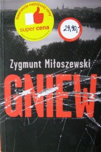 Zygmunt Miłoszewski, Gniew