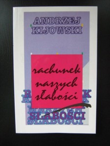 Andrzej Kijowski, Rachunek naszych słabości