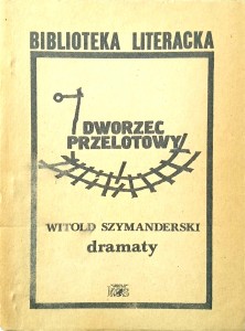 Witold Szymanderski, Dworzec przelotowy Reżim specjalny
