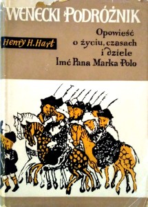 Henry Hart, Wenecki Podróżnik Marco Polo
