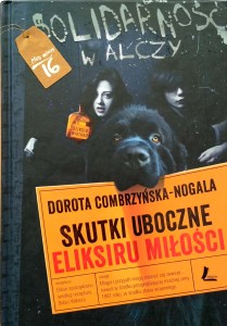 Dorota Combrzyńska- Nogala, Skutki uboczne eliksiru miłości