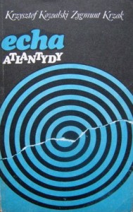 Krzysztof Kowalski Zygmunt Krzak, Echa Atlantydy