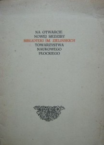 Na otwarcie nowej siedziby Biblioteki im. Zielińskich Towarzystwa Naukowego Płockiego