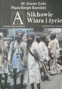 W. Owen Cole Piara Singh Sambhi, Sikhowie Wiara i życie