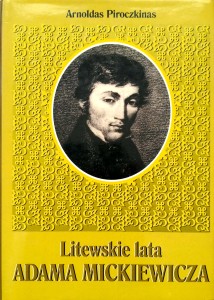 Arnoldas Piroczkinas, Litewskie lata Adama Mickiewicza