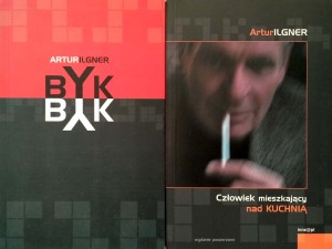 Artur Ilgner, Byk Człowiek mieszkający nad kuchnią