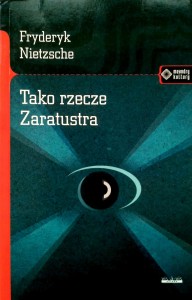 Fryderyk Nietzsche, Tako rzecze Zaratustra