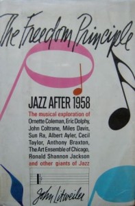 John Litweiler, The Freedom Principle Jazz After 1958