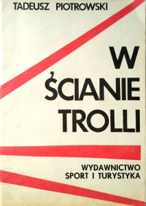 Tadeusz Piotrowski, W ścianie Trolli