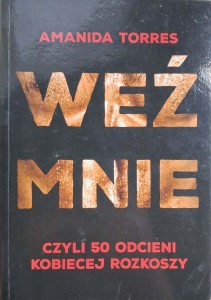 Amanida Torres, Weź mnie