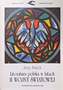 Jerzy Święch, Literatura polska w latach II wojny światowej