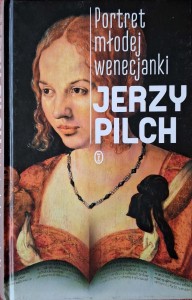 Jerzy Pilch, Portret młodej wenecjanki
