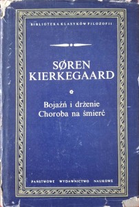Bojaźń i drżenie Choroba na śmierć, Soren Kierkegaard