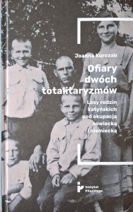 Joanna Kurczab, Ofiary dwóch totalitaryzmów