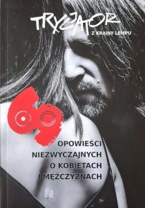 Trycjator z Krainy Lempu, 69 opowieści niezwyczajnych o kobietach i mężczyznach