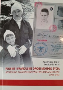 Kazimierz Piotr Lubicz-Zaleski, Polskie i francuskie drogi mojego życia