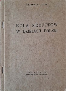 Stanisław Didier, Rola neofitów w dziejach Polski