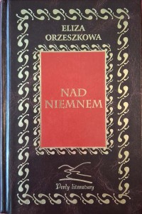 Nad Niemnem Eliza Orzeszkowa Perły Literatury