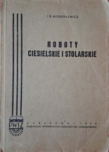 Miendielewicz, Roboty ciesielskie i stolarskie