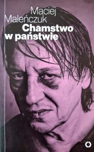 Maciej Maleńczuk, Chamstwo w państwie