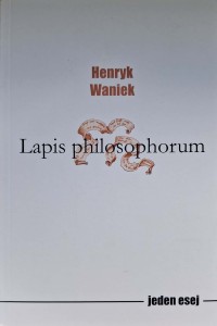 Henryk Waniek, Lapis philosophorum