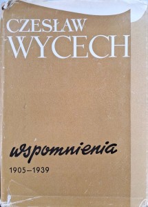 Czesław Wycech, Wspomnienia 1905-1939