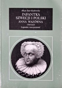 Alicja Saar-Kozłowska, Infantka Szwecji i Polski Anna Wazówna