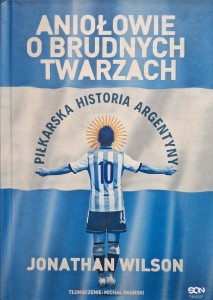 Jonathan Wilson, Aniołowie o brudnych twarzach