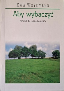 Ewa Woydyłło, Aby wybaczyć
