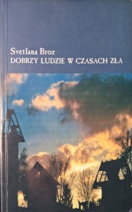 Svetlana Broz, Dobrzy ludzie w czasach zła