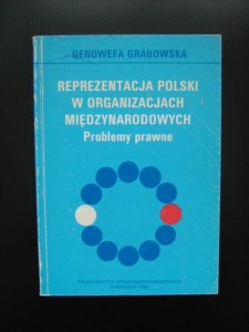 Genowefa Grabowska, Reprezentacja Polski w organizacjach międzynarodowych Problemy prawne