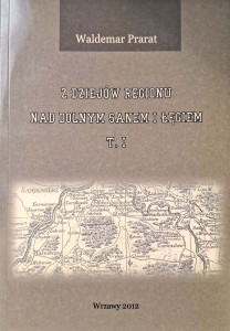 Waldemar Prarat, Z dziejów regionu nad dolnym Sanem i Łęgiem t.1