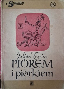 Julian Tuwim, Piórem i piórkiem