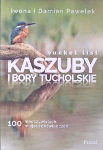 Iwona i Damian Pawełek, Kaszuby i Bory Tucholskie Bucket list
